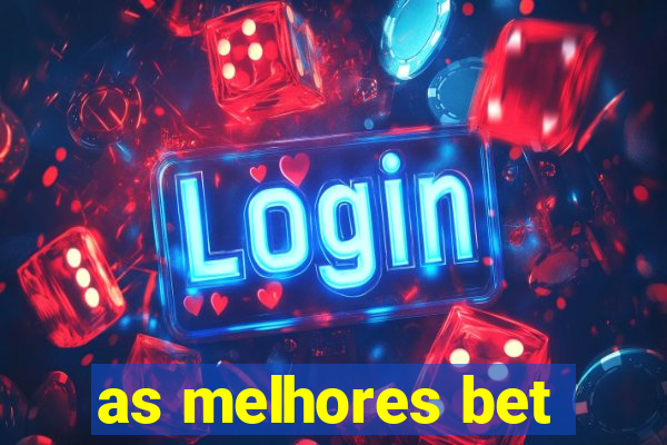 as melhores bet